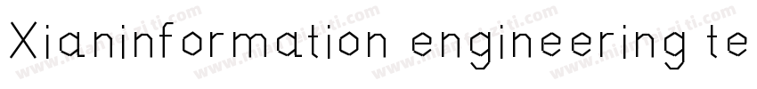 Xianinformation engineering techni字体转换
